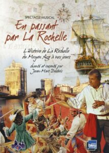 En passant par La Rochelle : Spectacle de Jean-Marc DESBOIS